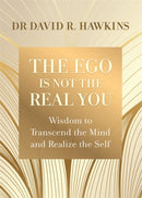 The Ego Is Not the Real You : Wisdom to Transcend the Mind and Realize the Self-9781788176682