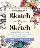 Sketch by Sketch : A Simple, Daily Drawing Practice for Emotional Healing and Transformation-9781788177078