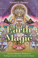 Earth Magic : Ancient Shamanic Wisdom for Healing Yourself, Others and the Planet-9781788177238