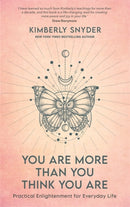 You Are More Than You Think You Are : Practical Enlightenment for Everyday Life-9781788178372