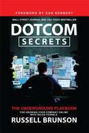 Dotcom Secrets : The Underground Playbook for Growing Your Company Online with Sales Funnels-9781788178556