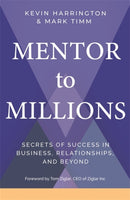 Mentor to Millions : Secrets of Success in Business, Relationships and Beyond-9781788178570
