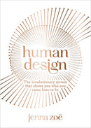 Human Design : The Revolutionary System That Shows You Who You Came Here to Be-9781788178846