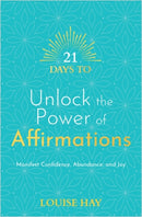 21 Days to Unlock the Power of Affirmations : Manifest Confidence, Abundance and Joy-9781788178884