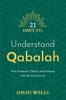 21 Days to Understand Qabalah : Find Guidance, Clarity, and Purpose with the Tree of Life-9781788179096