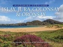 Islay, Jura, Colonsay & Oronsay: Picturing Scotland : A photographic exploration of the Southern Hebrides-9781788180214