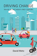 Driving Change : Travel in the Twenty-First Century-9781788211215