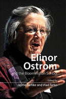 Elinor Ostrom and the Bloomington School : Building a New Approach to Policy and the Social Sciences-9781788211239