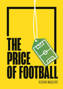 The Price of Football : Understanding Football Club Finance-9781788213264