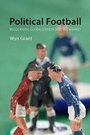 Political Football : Regulation, Globalization and the Market-9781788213516