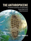 The Anthropocene : 101 Questions and Answers for Understanding the Human Impact on the Global Environment-9781788215114