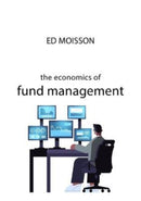 The Economics of Fund Management-9781788215336