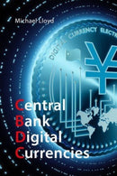 Central Bank Digital Currencies : The Future of Money-9781788216326