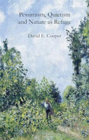 Pessimism, Quietism and Nature as Refuge-9781788217705