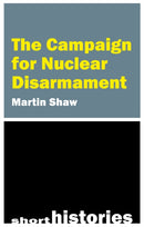 The Campaign for Nuclear Disarmament-9781788217781