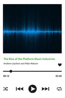 The Rise of the Platform Music Industries