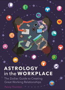 Astrology in the Workplace : The Zodiac Guide to Creating Great Working Relationships-9781788280488