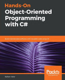 Hands-On Object-Oriented Programming with C# : Build maintainable software with reusable code using C# by Raihan Taher