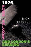 1976 - Punk, Cricket and London's Burning-9781788307789