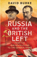 Russia and the British Left : From the 1848 Revolutions to the General Strike-9781788310642