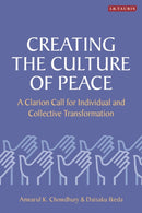 Creating the Culture of Peace : A Clarion Call for Individual and Collective Transformation-9781788313278