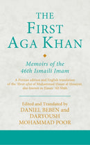 The First Aga Khan: Memoirs of the 46th Ismaili Imam : A Persian edition and English translation of the 'Ibrat-afza of Muhammad Hasan al-Husayni also known as Hasan 'Ali Shah-9781788315050