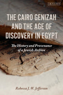 The Cairo Genizah and the Age of Discovery in Egypt : The History and Provenance of a Jewish Archive-9781788319645