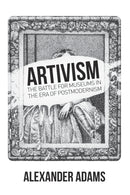Artivism : The Battle for Museums in the Era of Postmodernism-9781788360739