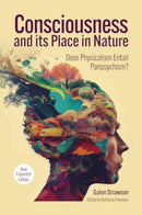 Consciousness and Its Place in Nature : Why Physicalism Entails Panpsychism (2nd Ed.)-9781788361200