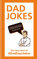 Dad Jokes : The very best of @DadSaysJokes-9781788401029