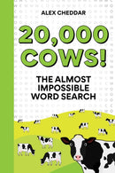 20,000 Cows! : An Almost Impossible Word Search-9781788405959