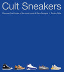 Cult Sneakers : A Collector's Guide: the perfect Christmas gift for sneaker enthusiasts-9781788406307