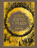 The Ring Legends of Tolkien : An Illustrated Exploration of Rings in Tolkien's World, and the Sources that Inspired his Work from Myth, Literature and History-9781788406383