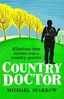 Country Doctor : Hilarious True Stories from a Rural Practice-9781788420723
