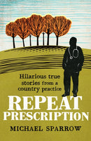 Repeat Prescription : Hilarious True Stories from a Country Practice-9781788420730
