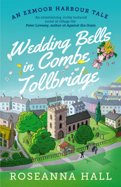 Wedding Bells in Combe Tollbridge : a cosy and heart-warming escapist read-9781788425476
