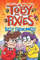 Toby and the Pixies: Best Frenemies (a Phoenix Comic Book)-9781788453387