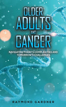 Older Adults and Cancer : Navigating Today's Complexities and Tomorrow's Challenges-9781788484343