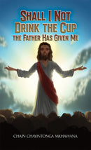 Shall I Not Drink the Cup the Father Has Given Me-9781788489959