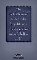 The Book of Feckin' Irish Insults for gobdaws as thick as manure and only half as useful-9781788491693