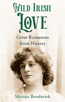 Wild Irish Love : Great Romances from History-9781788491822