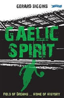 Gaelic Spirit : Field of Dreams ... Home of History-9781788491853