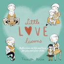 Little Love Lessons : Reflections on Life and Love for You and Your Child-9781788492935