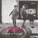 The 1950s : Ireland in Pictures-9781788493406
