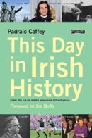 This Day in Irish History : From the social media sensation @thisdayirish-9781788493666