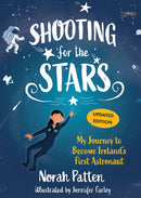 Shooting for the Stars : My Journey to Become Ireland's First Astronaut-9781788493888