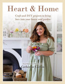 Heart & Home : Craft and DIY projects to bring love into your home and garden. From the creator of Dainty Dress Diaries-9781788494212