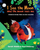 I See the Moon and the Moon Sees Me : Favourite Rhymes from an Irish Childhood-9781788494496