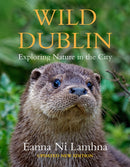 Wild Dublin : Exploring Nature in the City-9781788494748