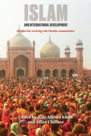 Islam and International Development : Insights for working with Muslim communities-9781788530606